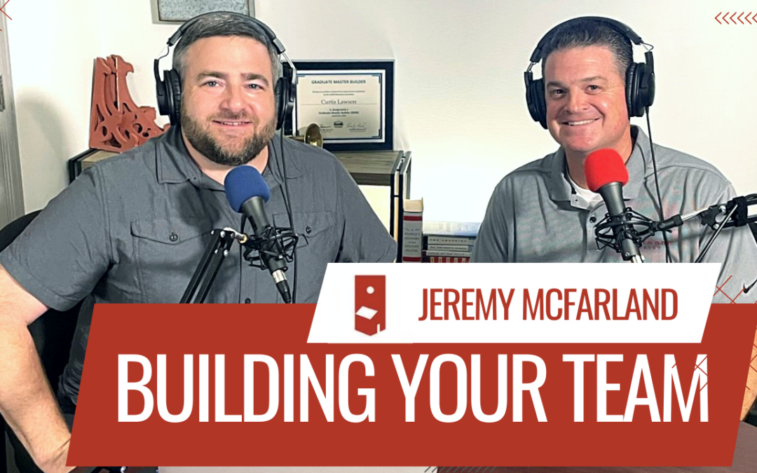 Episode 3: Building Your Team with Jeremy McFarland