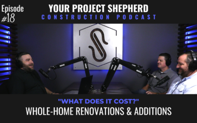 Episode 18: What Does it Cost? | Whole-Home Renovations & Additions
