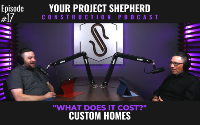 Episode 17: What Does It Cost? | Custom Homes with Franco Albarran