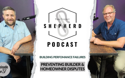 EP 37 | Building Performance Failures – Preventing Builder & Homeowner Disputes with Allen Griffin