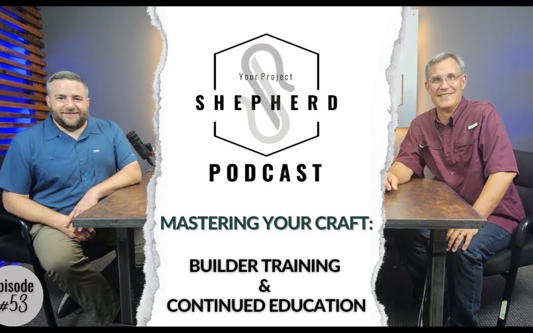 EP 53 | Mastering the Craft: Why Builder Education is Essential with Dave Yelovich