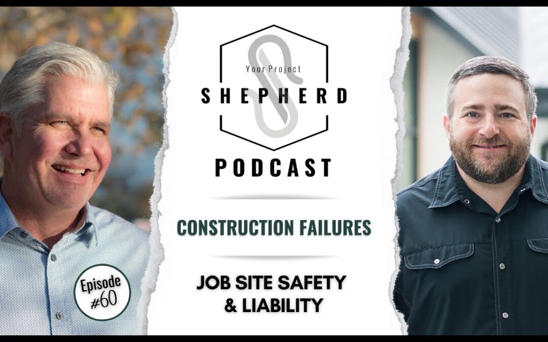 EP 60 | Construction Failures: Job Site Safety & Liability with California’s Top Safety Expert – Terry Dussault