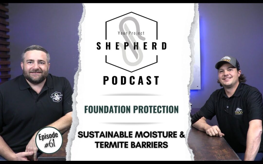 EP 61 | Beneath the Surface: Exploring Sustainable Foundation Solutions with Ryan Goodwin of Stego Industries