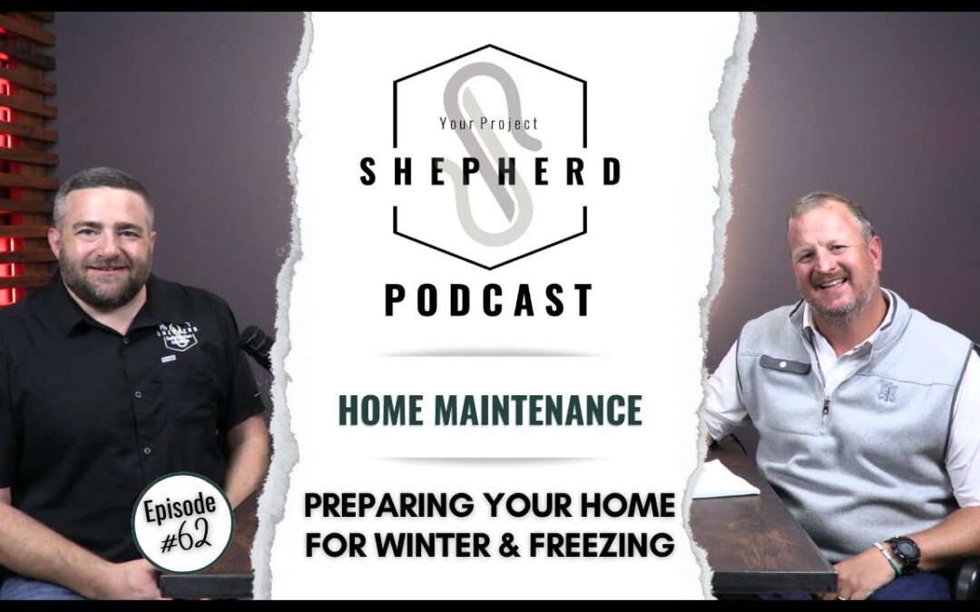 EP 62 | Preparing Your Home for Winter & Freezes | Erich Kleine of Goodsmith Home Care & Repair