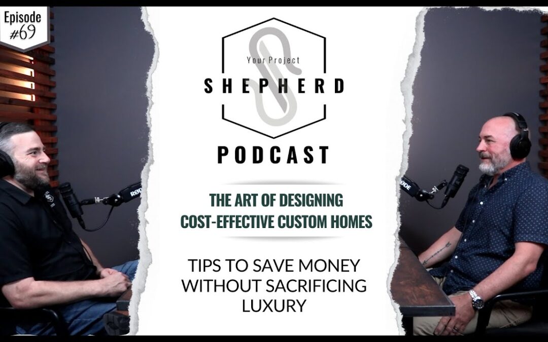 EP 69 | Insider Secrets for Cost-Effective Design & Crafting Custom Homes with David Cox
