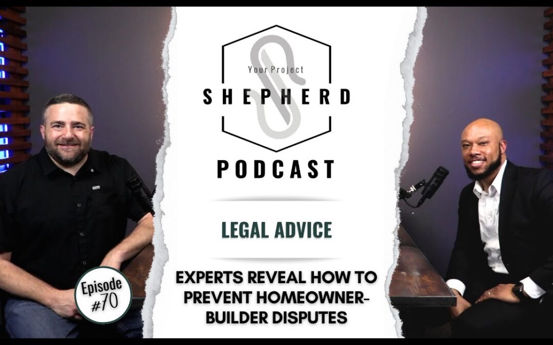 EP 70 | Why do Homeowners & Builders Fight? – The Truth Behind Conflicts | Kenneth Stephens