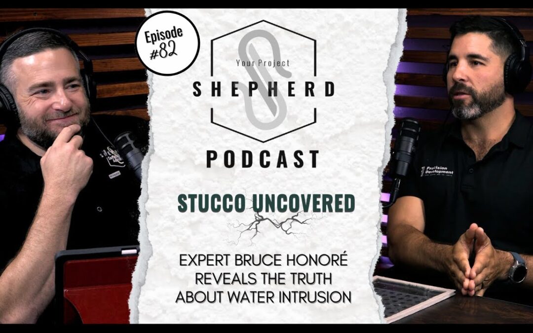 EP 82 |The Hard Truth About Stucco: Unmasking Water Intrusion Myths with Bruce Honoré