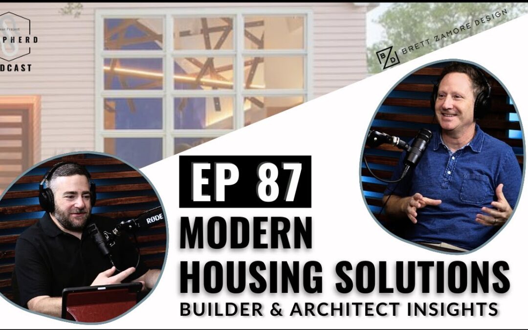 EP 87 | Exploring ADU’s, Multi-Generational Living, PreFab & Kit Homes with Architect Brett Zamore